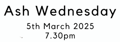 Ash Wednesday 5th March at 7.30pm